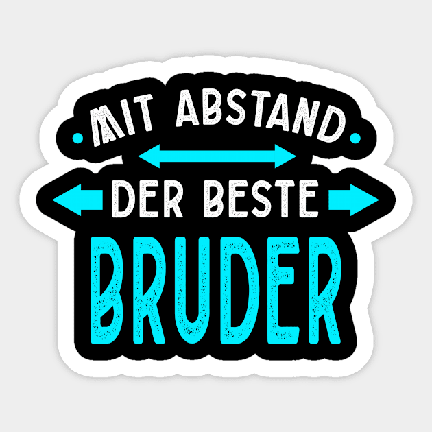 Mit Abstand Beste Bruder Witziges Spruch Bleib Zuhause Sticker by SinBle